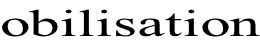 obilisation